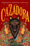 Cazadora (A Novel) by Romina Garber, 9781250239150