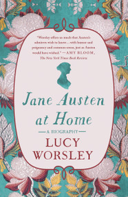 Jane Austen at Home (A Biography) - 9781250799968 by Lucy Worsley