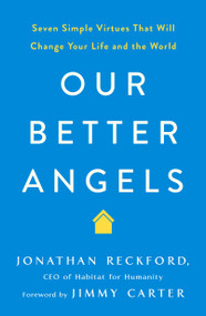 Our Better Angels (Seven Simple Virtues That Will Change Your Life and the World) - 9781250239990 by Jonathan Reckford, Jimmy Carter, 9781250239990