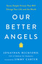 Our Better Angels (Seven Simple Virtues That Will Change Your Life and the World) - 9781250239990 by Jonathan Reckford, Jimmy Carter, 9781250239990