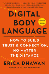 Digital Body Language (How to Build Trust and Connection, No Matter the Distance) by Erica Dhawan, 9781250246523