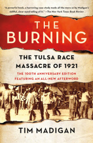 The Burning (The Tulsa Race Massacre of 1921) - 9781250800725 by Tim Madigan, 9781250800725