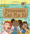 Princesses Can Fix It! by Tracy Marchini, Julia Christians, 9781645672142