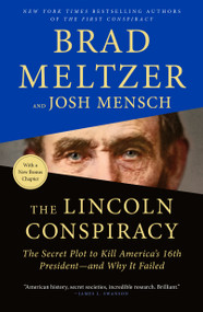 The Lincoln Conspiracy (The Secret Plot to Kill America's 16th President--and Why It Failed) - 9781250805898 by Brad Meltzer, Josh Mensch, 9781250805898