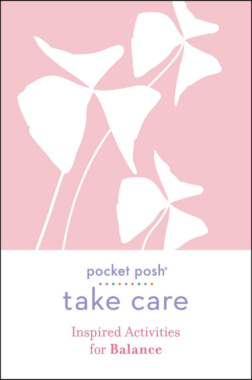Pocket Posh Take Care: Inspired Activities for Balance by Andrews McMeel Publishing, 9781524866969