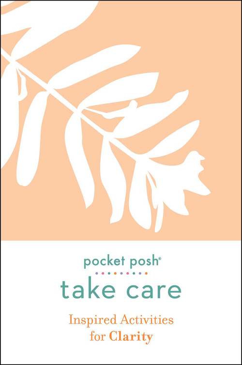 Pocket Posh Take Care: Inspired Activities for Clarity by Andrews McMeel Publishing, 9781524866990