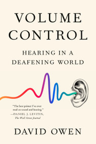 Volume Control (Hearing in a Deafening World) - 9780525534235 by David Owen, 9780525534235