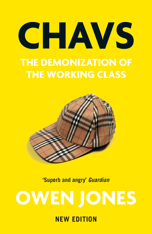 Chavs (The Demonization of the Working Class) - 9781839760921 by Owen Jones, 9781839760921