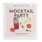 Mocktail Party (75 Plant-Based, Non-Alcoholic Mocktail Recipes for Every Occasion) by Diana Licalzi MS, RD, CDCES, Kerry Benson, MS, RDN, Blue Star Press, 9781950968244