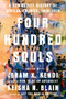 Four Hundred Souls (A Community History of African America, 1619-2019) - 9780593134047 by Ibram X. Kendi, Keisha N. Blain, 9780593134047