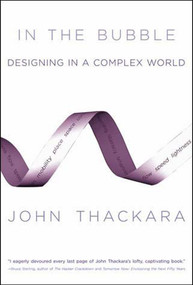 In the Bubble (Designing in a Complex World) by John Thackara, 9780262701150