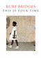 This Is Your Time by Ruby Bridges, 9780593378526