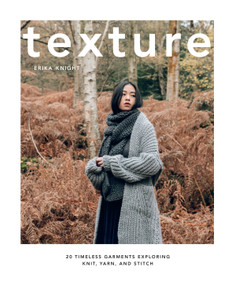 Texture (20 Timeless Garments Exploring Knit, Yarn, and Stitch) by Erika Knight, 9781611809626