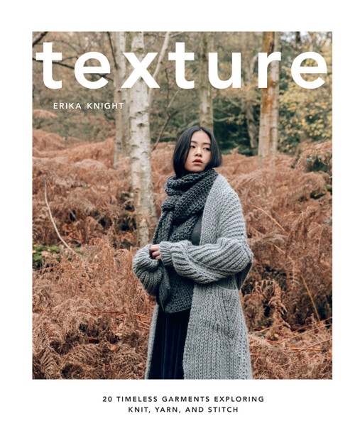 Texture (20 Timeless Garments Exploring Knit, Yarn, and Stitch) by Erika Knight, 9781611809626