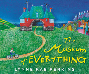 The Museum of Everything by Lynne Rae Perkins, Lynne Rae Perkins, 9780062986306