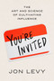 You're Invited (The Art and Science of Cultivating Influence) - 9780063030978 by Jon Levy, 9780063030978
