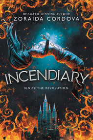 Incendiary - 9780759556041 by Zoraida Córdova, 9780759556041