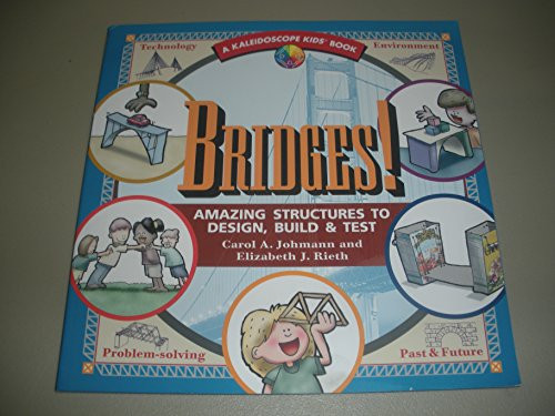 Bridges! Amazing Structures by Carol A. Johmann, Elizabeth J. Rieth, 9781885593306