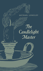 The Candlelight Master by Michael Longley, 9781930630932