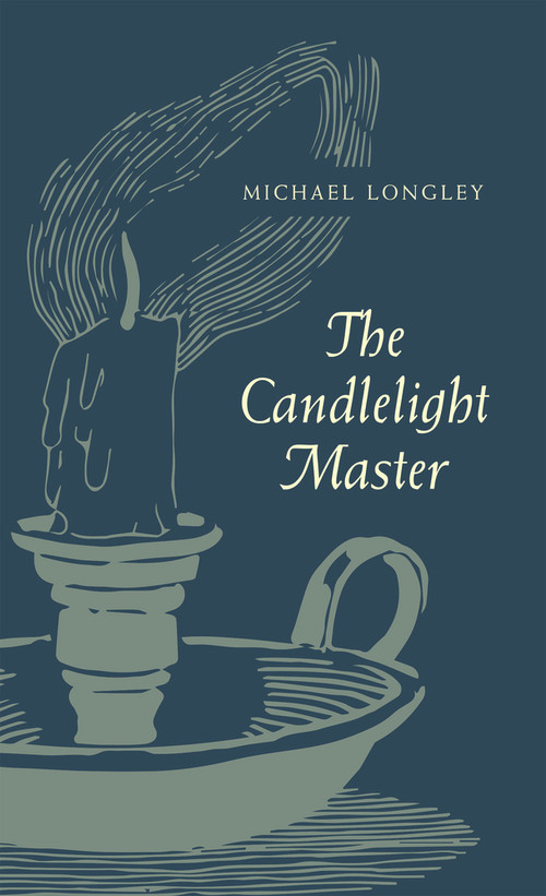 The Candlelight Master by Michael Longley, 9781930630932