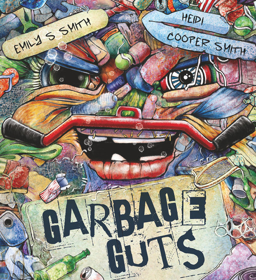 Garbage Guts by Emily S Smith, Heidi Cooper Smith, 9780648728702