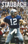 Staubach (Portrait of the Brightest Star) by Carlton Stowers, Jim Dent, Drew Pearson, 9781629377278