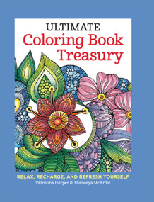 Ultimate Coloring Book Treasury (Relax, Recharge, and Refresh Yourself) - 9781497201385 by Thaneeya McArdle, Valentina Harper, 9781497201385