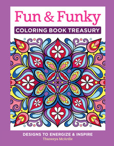 Fun & Funky Coloring Book Treasury (Designs to Energize and Inspire) - 9781497201361 by Thaneeya McArdle, 9781497201361