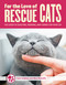 For the Love of Rescue Cats (The Guide to Selecting, Training, and Caring for Your Cat) by Tom Colvin, Carol Griglione, Mick McAuliffe, 9781620083604