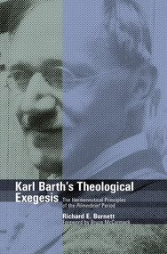 Karl Barth's Theological Exegesis (The Hermeneutical Principles of the Romerbrief Period) - 9780802878205 by Richard E. Burnett, 9780802878205