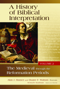 A History of Biblical Interpretation, Volume 2 (The Medieval through the Reformation Periods) by Alan  R Hauser, Duane F. Watson, 9780802878229