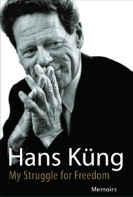 My Struggle for Freedom (Memoirs) by Hans Küng, 9780802878267
