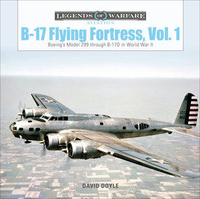 B-17 Flying Fortress, Vol. 1 (Boeing's Model 299 through B-17D in World War II) by David Doyle, 9780764359552