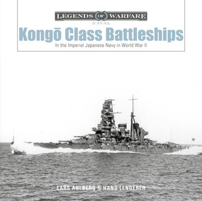Kongō-Class Battleships (In the Imperial Japanese Navy in World War II) by Lars Ahlberg, Hans Lengerer, 9780764361678