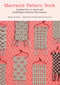 Macrame Pattern Book (Includes Over 70 Knots and Small Repeat Patterns Plus Projects) by Marchen Art, 9781250034014