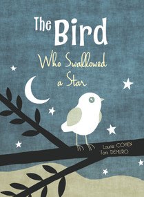 The Bird Who Swallowed a Star by Laurie Cohen, Toni Demuro, 9780764361074