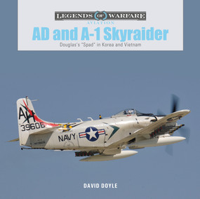 AD and A-1 Skyraider (Douglas's "Spad" in Korea and Vietnam) by David Doyle, 9780764361326