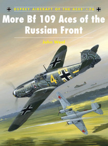More Bf 109 Aces of the Russian Front by John Weal, Mark Postlethwaite, 9781846031779