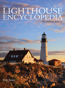 Lighthouse Encyclopedia (The Definitive Reference) - 9781493029822 by Ray Jones, 9781493029822