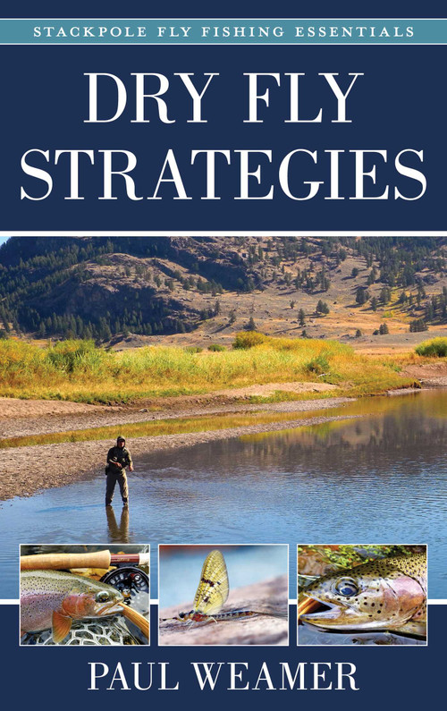 Dry Fly Strategies by Paul Weamer, 9780811739535