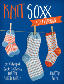 Knit Soxx for Everyone (25 Colorful Sock Patterns for the Whole Family) by Kerstin Balke, 9780811739573