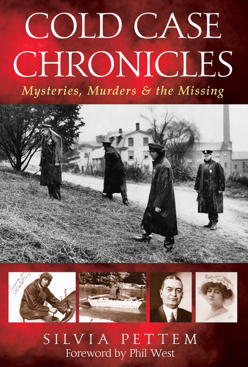 Cold Case Chronicles (Mysteries, Murders & The Missing) by Silvia Pettem, 9781493044559