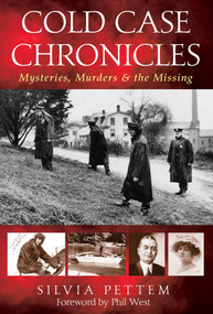 Cold Case Chronicles (Mysteries, Murders & The Missing) by Silvia Pettem, 9781493044559