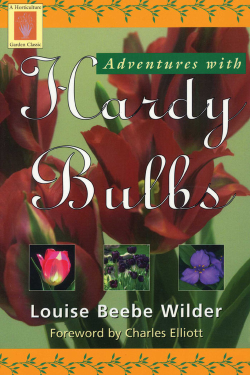 Adventures with Hardy Bulbs by Louise Beebe Wilder, Charles Elliott, 9781558216747