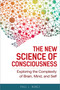 The New Science of Consciousness (Exploring the Complexity of Brain, Mind, and Self) - 9781633886964 by Paul L. Nunez, 9781633886964