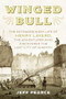 Winged Bull (The Extraordinary Life of Henry Layard, the Adventurer Who Discovered the Lost City of Nineveh) by Jeff Pearce, 9781633886995
