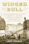 Winged Bull (The Extraordinary Life of Henry Layard, the Adventurer Who Discovered the Lost City of Nineveh) by Jeff Pearce, 9781633886995