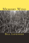 Memory Wing by Bill Lavender, 9780983707905