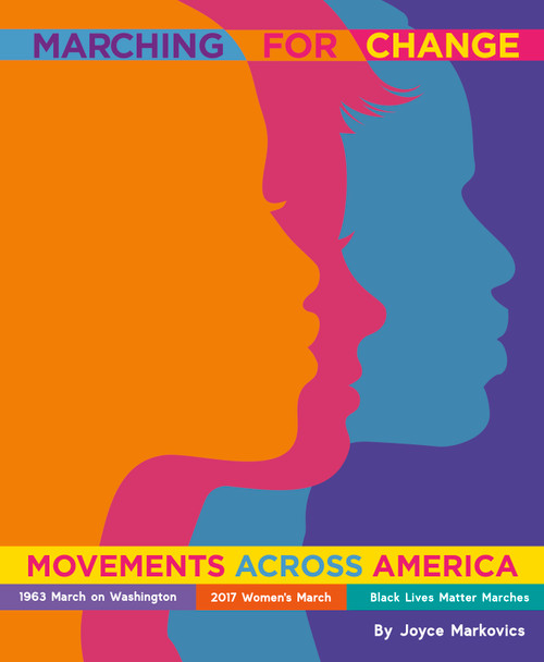 Marching for Change (Movements Across America) by Joyce Markovics, 9781534186774