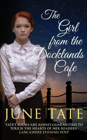 The Girl from the Docklands Café by June Tate, 9780749023423